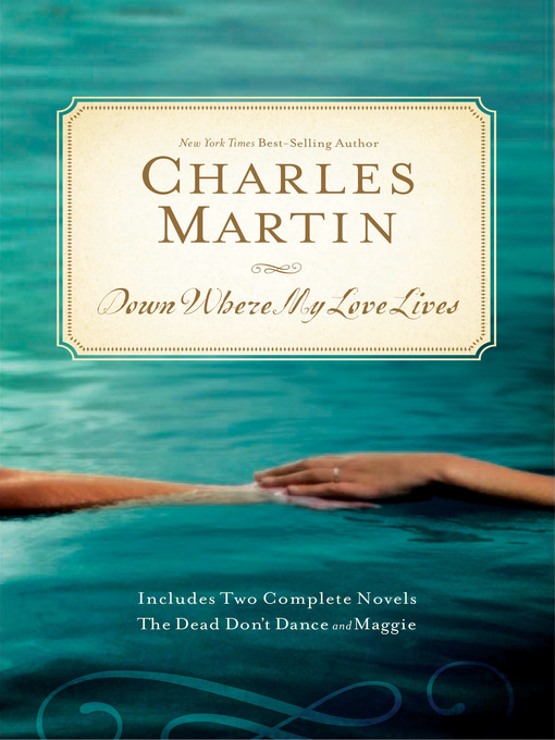 Title details for Down Where My Love Lives by Charles Martin - Available